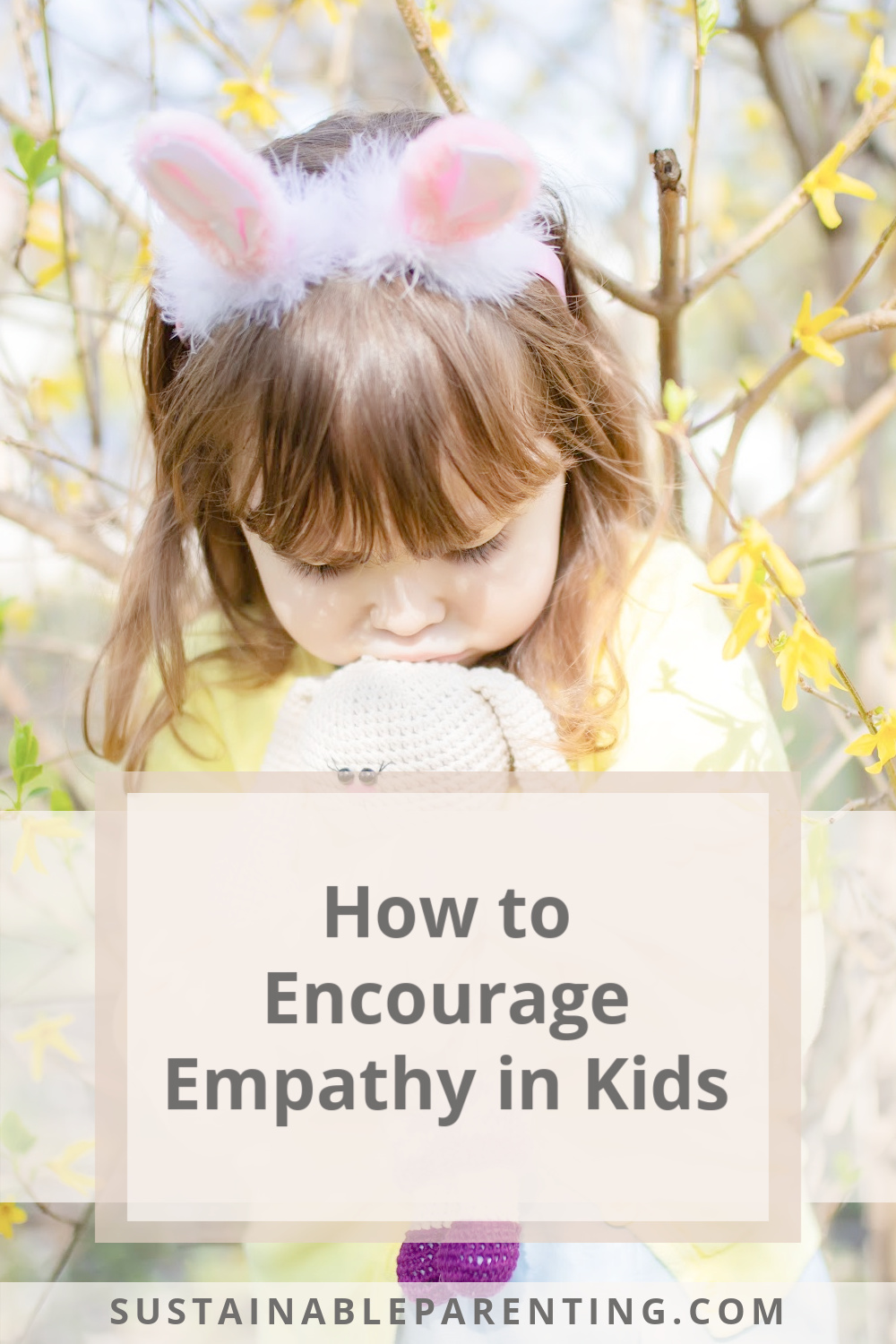 How to Encourage Empathy in Kids