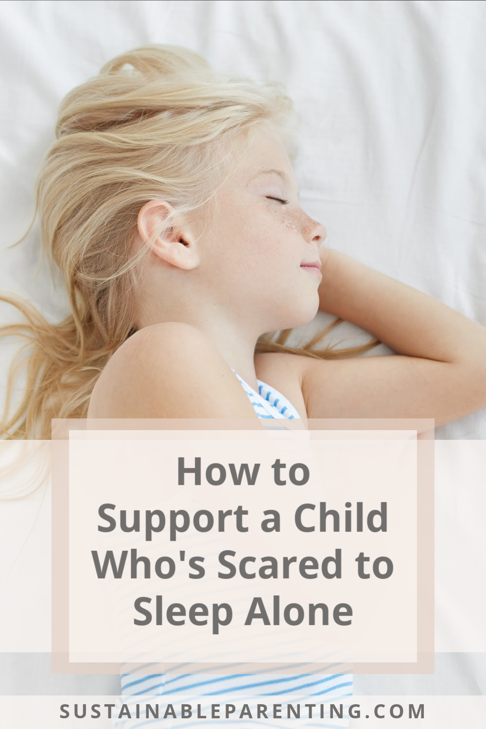How to Support a Child Who’s Scared to Sleep Alone