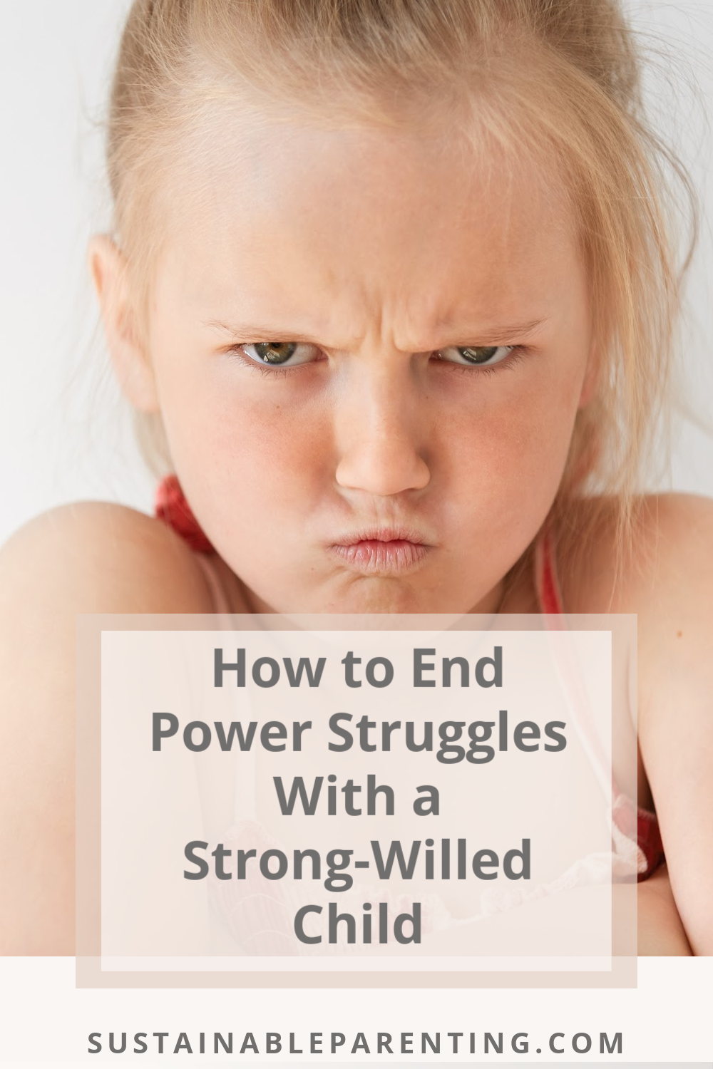 How To End Power Struggles With A Strong-willed Child